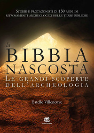 La Bibbia nascosta. Le grandi scoperte dell'archeologia - Estelle Villeneuve