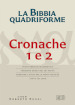 La Bibbia quadriforme. Cronache 1 e 2. Testo ebraico masoretico, versione greca dei Settanta, versione latina della Nova Vulgata, testo CEI 2008