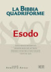 La Bibbia quadriforme. Esodo. Testo ebraico masoretico, versione greca dei Settanta, versione latina della Nova Vulgata, testo CEI 2008