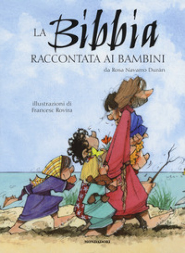 La Bibbia raccontata ai bambini - Rosa Navarro Duran - Libro - Mondadori  Store