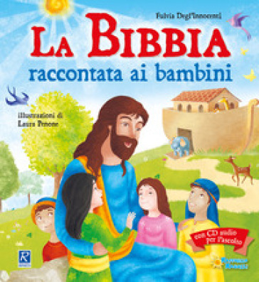 La Bibbia raccontata ai bambini. Con CD-Audio - Fulvia Degl