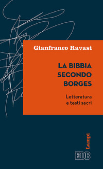 La Bibbia secondo Borges. Letteratura e testi sacri - Gianfranco Ravasi
