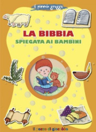 La Bibbia spiegata ai bambini. Il piccolo gregge - Francesca Fabris