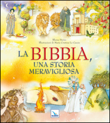 La Bibbia, una storia meravigliosa. Ediz. illustrata - Rhona Davies