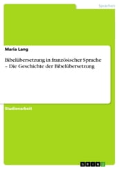 Bibelübersetzung in französischer Sprache - Die Geschichte der Bibelübersetzung