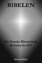 Bibelen - Det Danske Bibelselskab Revision fra 1871 (Danske Bibel)