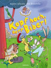 Biber & Quaaks: Kopf hoch, Herr Biber!