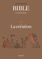 La Bible - Les récits fondateurs T01