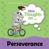 Bible Thoughts on Perseverance