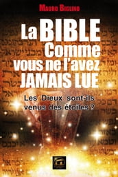 La Bible comme vous ne l avez jamais lue