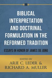 Biblical Interpretation and Doctrinal Formulation in the Reformed Tradition