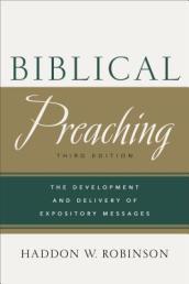 Biblical Preaching ¿ The Development and Delivery of Expository Messages