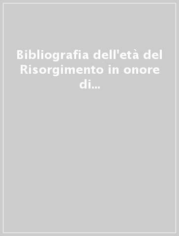 Bibliografia dell'età del Risorgimento in onore di A. M. Ghisalberti. 4: Indici