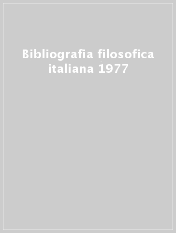 Bibliografia filosofica italiana 1977 - C. Scalabrin | 