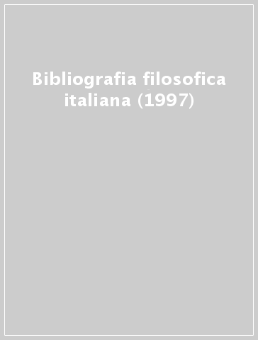 Bibliografia filosofica italiana (1997)