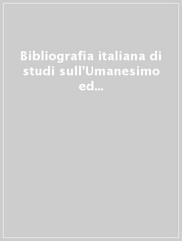 Bibliografia italiana di studi sull'Umanesimo ed il Rinascimento (1996)