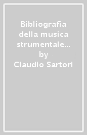Bibliografia della musica strumentale italiana stampata in Italia fino al 1700. 1.