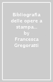 Bibliografia delle opere a stampa su Francesco Petrarca nella Biblioteca civica «Attilio Hortis» di Trieste