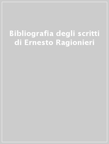 Bibliografia degli scritti di Ernesto Ragionieri