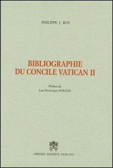 Bibliographie du Concile Vatican II - Philippe J. Roy