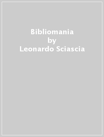 Bibliomania - Leonardo Sciascia