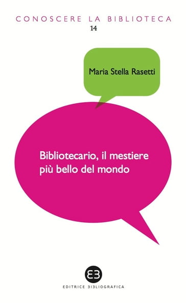 Bibliotecario, il mestiere più bello del mondo - Maria Stella Rasetti