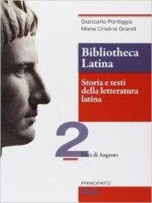 Bibliotheca latina. Storia e testi della letteratura latina. Per le Scuole superiori. Con e-book. Con espansione online. Vol. 2: L età di Augusto