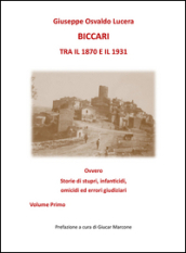 Biccari tra il 1870 e il 1931 ovvero storie di stupri, infanticidi, omicidi ed errori giudiziari. 1. - Giuseppe Osvaldo Lucera