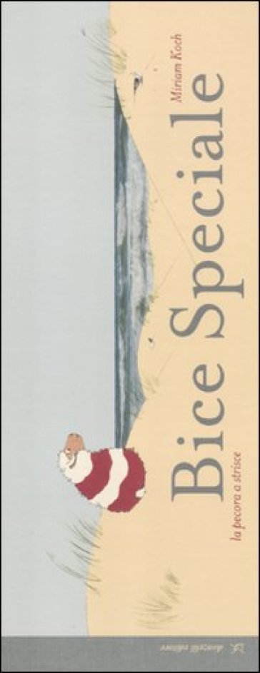 Bice speciale. La pecora a strisce. Ediz. illustrata - Miriam Koch