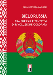 Bielorussia tra Eurasia e tentativi di rivoluzione colorata