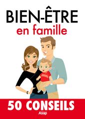 Bien-être en famille - 50 conseils