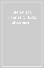 Bienal jae Tiranës 3. Ediz. albanese e inglese