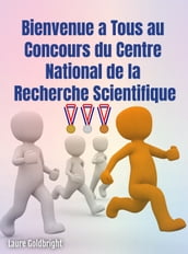 Bienvenue a Tous au Concours du Centre National de la Recherche Scientifique