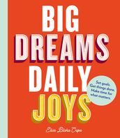 Big Dreams, Daily Joys