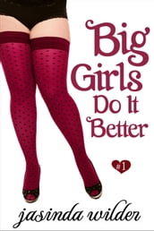 Big Girls Do It Better (Book 1)