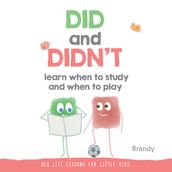 Big Life Lessons for Little Kids: DID and DIDN T