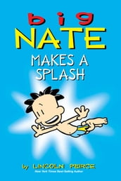 Big Nate Makes a Splash