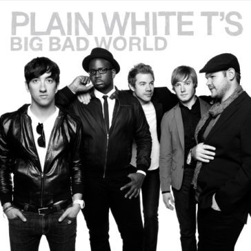 Big bad world - Plain White T