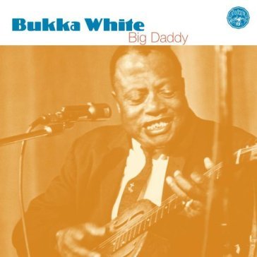 Big daddy - Bukka White