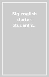 Big english starter. Student s book. Per la Scuola elementare. Con espansione online. Vol. 1