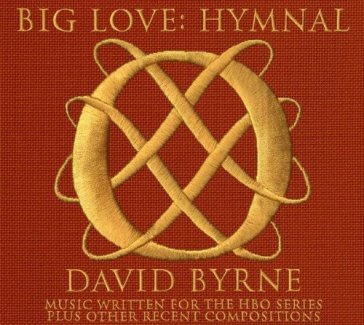 Big love hymnal - David Byrne