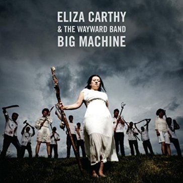 Big machine -deluxe- - ELIZA & THE WAYWA CARTHY