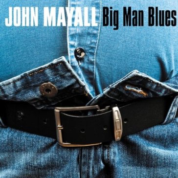 Big man blues - John Mayall