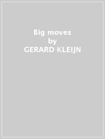 Big moves - GERARD KLEIJN