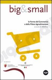 Big & small. Le forme del commercio e della filiera agroalimentare. Con CD-ROM