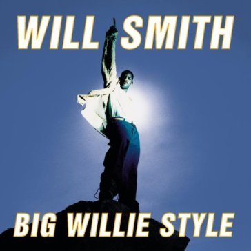 Big willie style - Will Smith