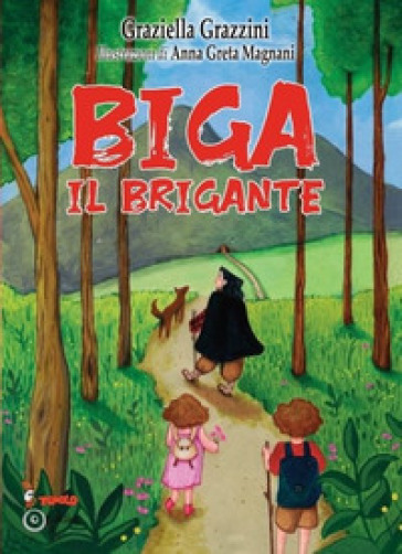 Biga il brigante - Graziella Grazzini