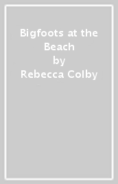 Bigfoots at the Beach