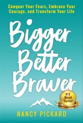 Bigger Better Braver