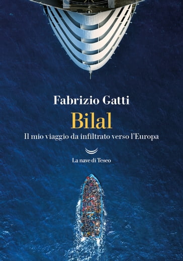 Bilal. Il mio viaggio da infiltrato verso l'Europa - Fabrizio Gatti